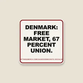 A cream square sticker with a red frame reading "Denmark: free market, 67 percent union."