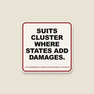 A cream square sticker with a red frame reading "Suits cluster where states add damages."