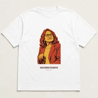 Front of a white tee carrying the civic modern Dolores Huerta design