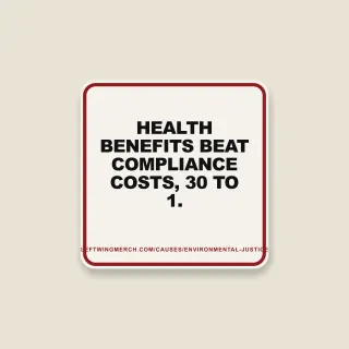 A cream square sticker with a red frame reading "Health benefits beat compliance costs, 30 to 1."