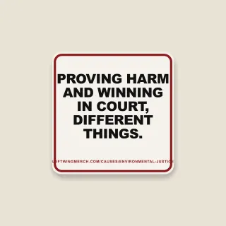 A cream square sticker with a red frame reading "Proving harm and winning in court, different things."