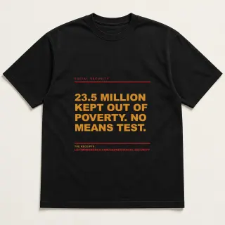 Front of a black tee reading "23.5 million kept out of poverty. No means test." with the Social Security page address printed under it
