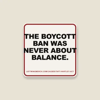 A cream square sticker with a red frame reading "The boycott ban was never about balance."