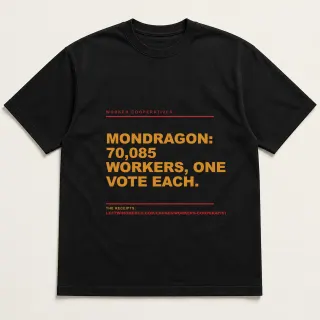 Front of a black tee reading "Mondragon: 70,085 workers, one vote each." with the Worker Cooperatives page address printed under it